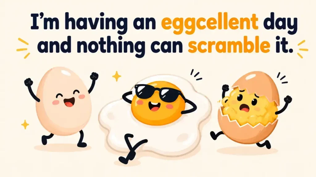 im-having-an-eggcellent-day-and-nothing-can-scramble-it