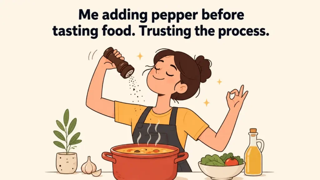 me-adding-pepper-before-tasting-food-trusting-the-process