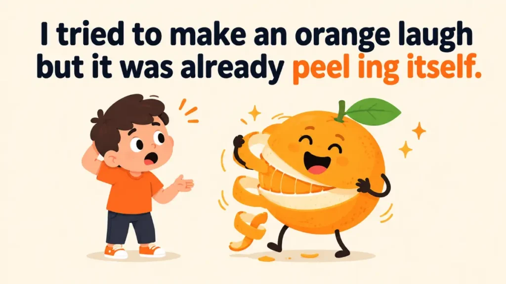 i-tried-to-make-an-orange-laugh-but-it-was-already-peel-ing-itself