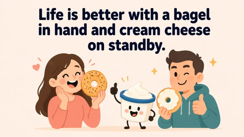 life-is-better-with-a-bagel-in-hand-and-cream-cheese-on-standby