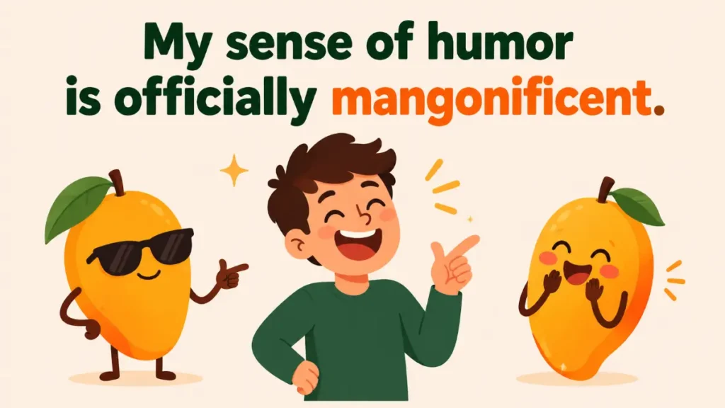 my-sense-of-humor-is-officially-mangonificent