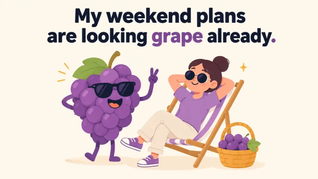 my-weekend-plans-are-looking-grape-already