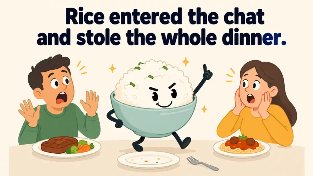 rice-entered-the-chat-and-stole-the-whole-dinner