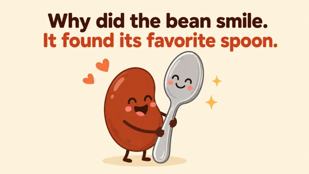 why-did-the-bean-smile-it-found-its-favorite-spoon