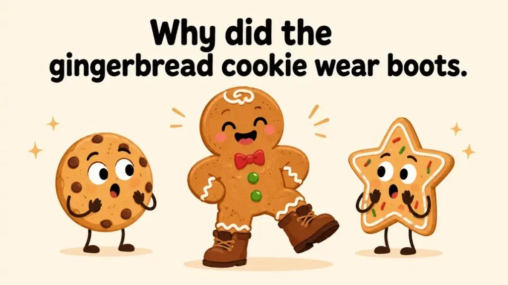 why-did-the-gingerbread-cookie-wear-boots