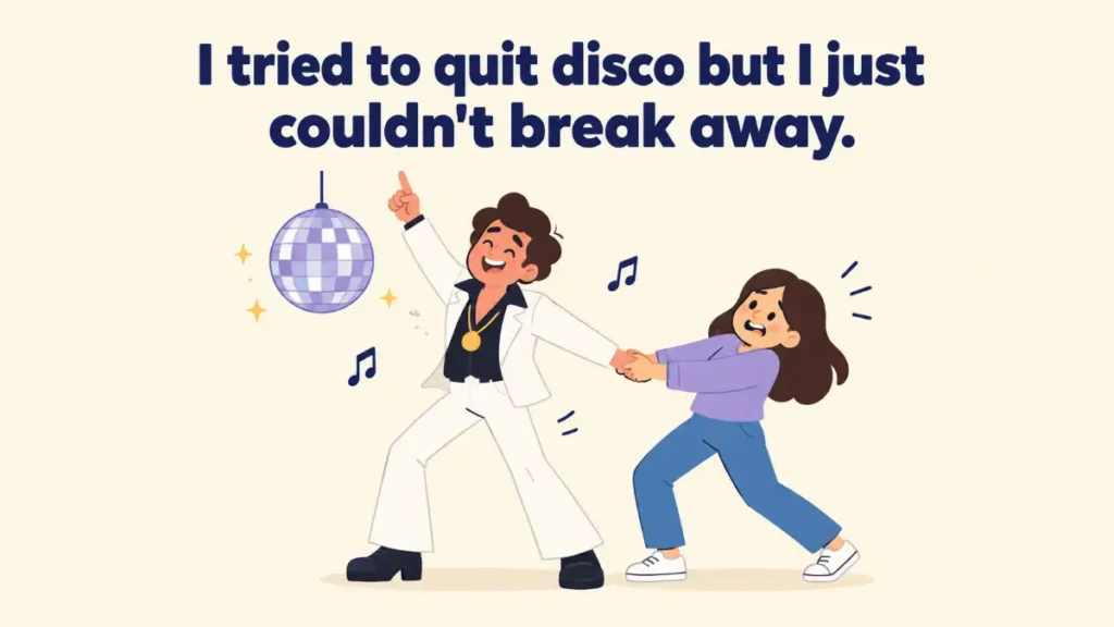 i-tried-to-quit-disco-but-i-just-couldnt-break-away