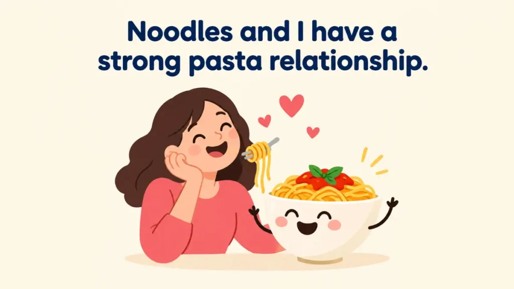 noodles-and-i-have-a-strong-pasta-relationship