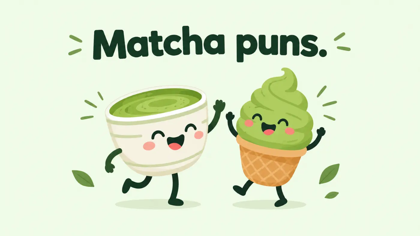 Matcha puns
