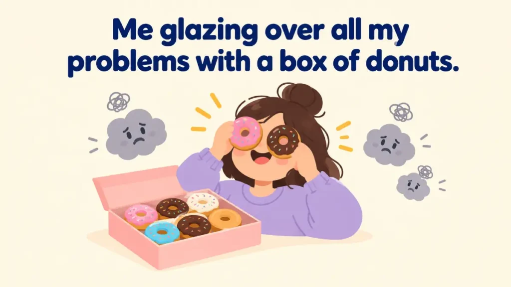 me-glazing-over-all-my-problems-with-a-box-of-donuts