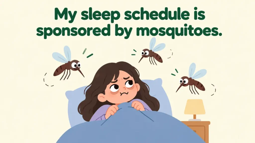my-sleep-schedule-is-sponsored-by-mosquitoes