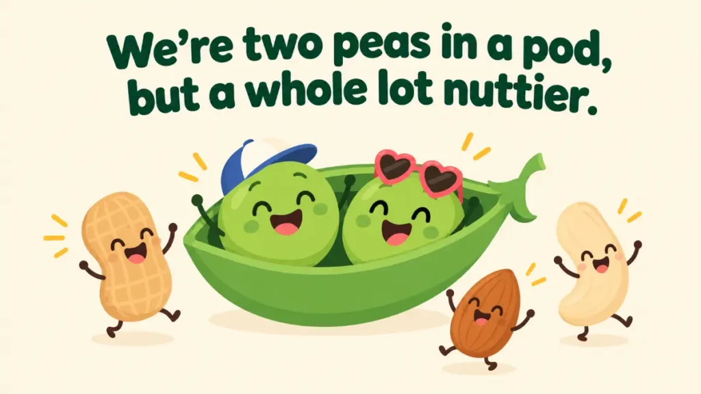 were-two-peas-in-a-pod-but-a-whole-lot-nuttier
